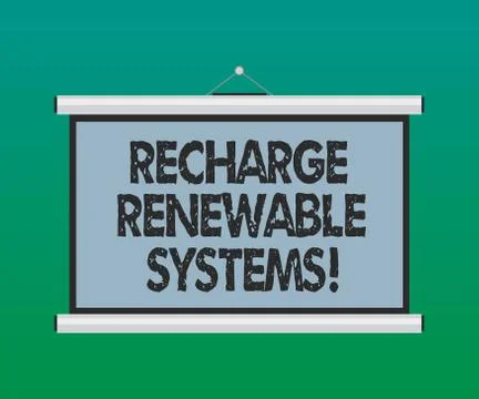 Handwriting text Recharge Renewable Systems. Concept meaning Clean and Stock Illustration