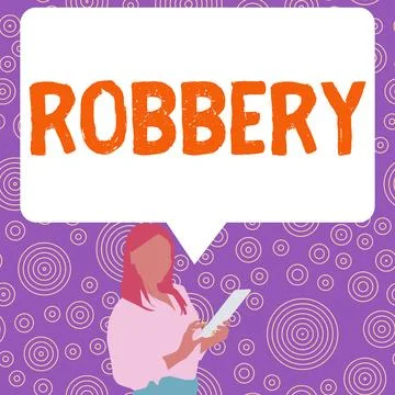 Handwriting text Robbery. Concept meaning the action of taking property Stock Illustration