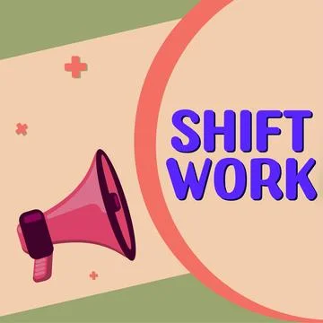 Handwriting text Shift Work. Business idea work comprising periods in which Stock Illustration
