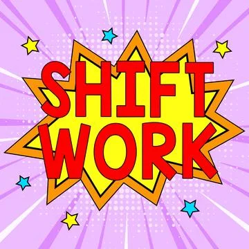 Handwriting text Shift Work. Business concept work comprising periods in which Stock Illustration