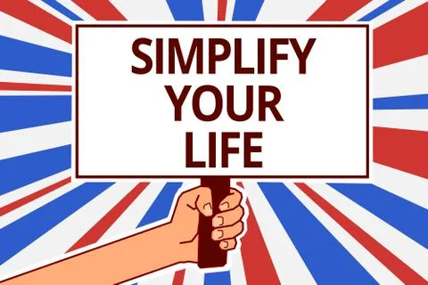 Handwriting text Simplify Your Life. Concept meaning Manage your day work Tak Stock Illustration