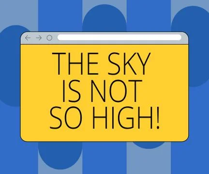 Handwriting text The Sky Is Not So High. Concept meaning Motivation to grow as Illustration