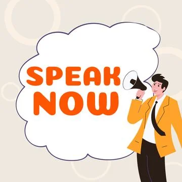 Handwriting text Speak Now. Concept meaning Communicate to us your feelings and Illustration