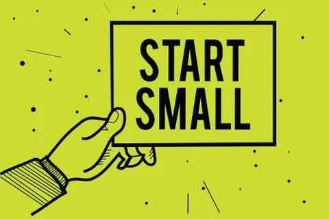 Handwriting text Start Small. Concept meaning Small medium enterprises start up Stock Illustration