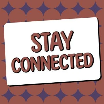Handwriting text Stay Connected. Word for To keep communicating on each other To Stock Illustration