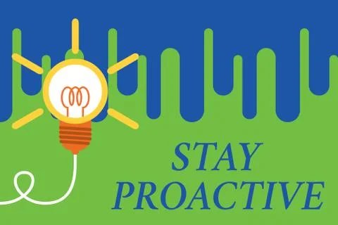 Handwriting text Stay Proactive. Concept meaning Taking own decision to go ahead Stock Illustration
