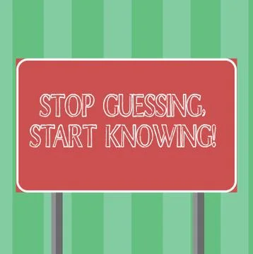 Handwriting text Stop Guessing Start Knowing. Concept meaning Do not guess get Stock Illustration
