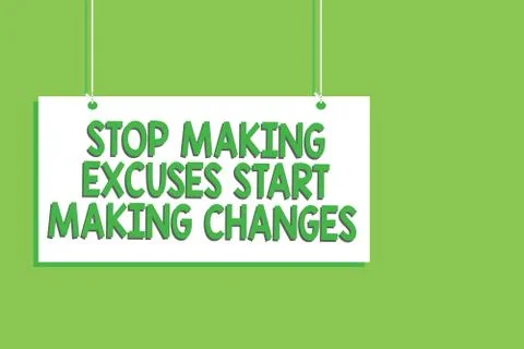 Handwriting text Stop Making Excuses Start Making Changes. Concept meaning Do Illustrazione stock