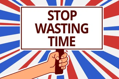 Handwriting text Stop Wasting Time. Concept meaning Organizing Management Sch Stock Illustration