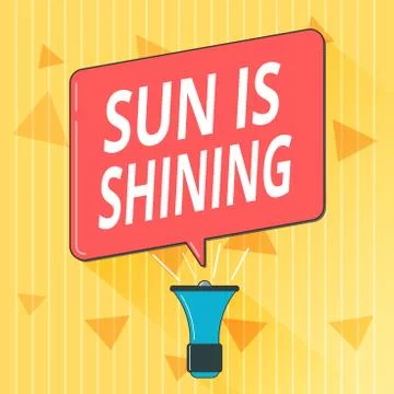 Handwriting text Sun Is Shining. Concept meaning it is something spreads warmth Ilustração Stock