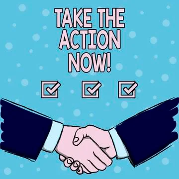 Handwriting text Take The Action Now. Concept meaning Act Start Promptly Illustrazione stock