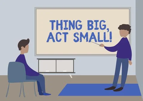Handwriting text Thing Big, Act Small. Word Written on Starts at a short term to Stock Illustration