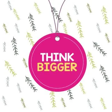 Handwriting text Think Bigger. Concept meaning being able to dream and visualise Stock Illustration