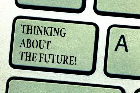 Handwriting text Thinking About The Future. Concept meaning Making plans for Stock Photos