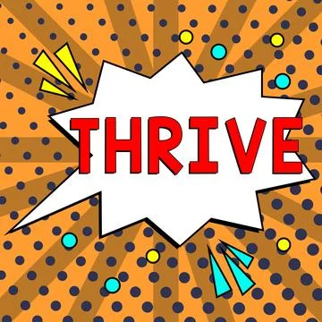 Handwriting text Thrive. Concept meaning Think positively Continue to prosper Stock Illustration