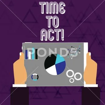 Handwriting text Time To Act. Concept meaning this is right moment to ...