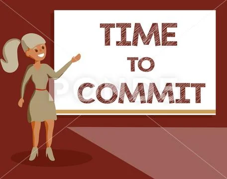 Handwriting text Time To Commit. Concept meaning Engagement or obligation that Stock Illustration