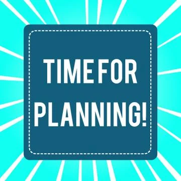 Handwriting text Time For Planning. Concept meaning exercising conscious control Stock Illustration