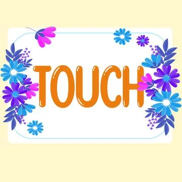 Handwriting text Touch. Concept meaning handle in order to interfere with alter Illustration