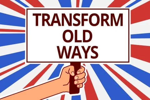 Handwriting text Transform Old Ways. Concept meaning replace it with new meth Stock Illustration