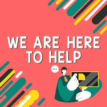 Handwriting text We Are Here To Help. Business showcase Someone who is always Illustrazione stock