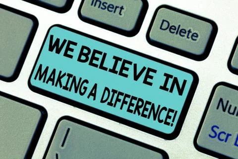 Handwriting text We Believe In Making A Difference. Concept meaning Stock Photos