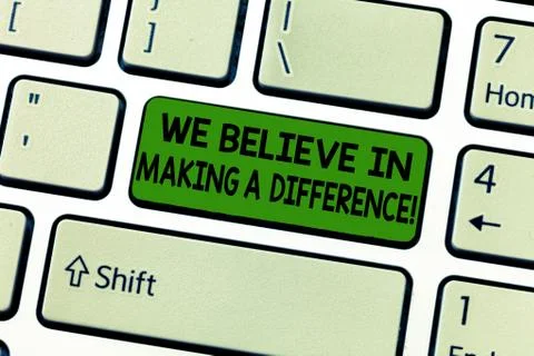 Handwriting text We Believe In Making A Difference. Concept meaning Stock Photos