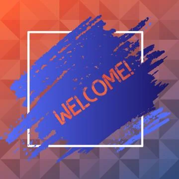 Handwriting text Welcome. Concept meaning Warm salutation acknowledgement for Stock Illustration