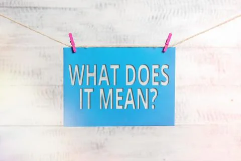 Handwriting text What Does It Mean question. Concept meaning intended to Foto stock