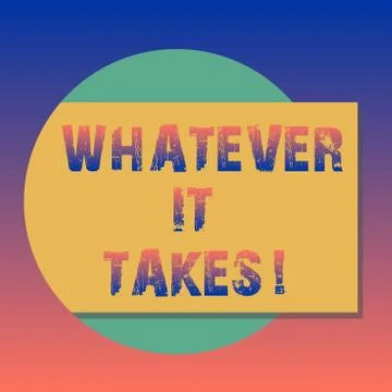 Handwriting text Whatever It Takes. Concept meaning measures which extreme or Stock-Illustration