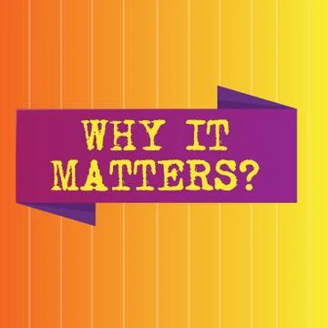 Handwriting text Why It Matters question. Concept meaning ask demonstrating Ilustración de archivo