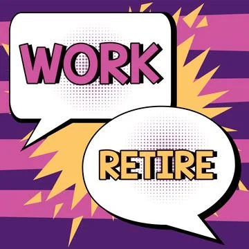 Handwriting text Work Retire. Concept meaning carrying on working or getting a Stock Illustration