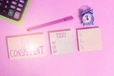 Handwriting text writing Be Consistent. Concept meaning always behaving or Foto stock