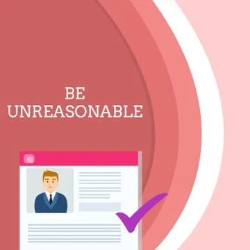 Handwriting text writing Be Unreasonable. Concept meaning Behaving not in Stock Illustration