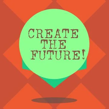 Handwriting text writing Create The Future. Concept meaning work really hard to Stock Illustration