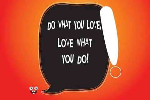 Handwriting text writing Do What You Love Love What You Do. Concept meaning Make Stock Illustration