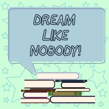 Handwriting text writing Dream Like Nobody. Concept meaning wish for bigger Illustration