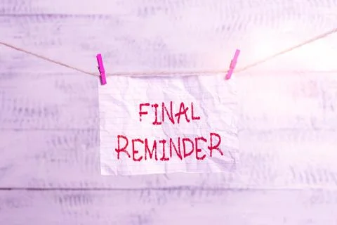Handwriting text writing Final Reminder. Concept meaning written or spoken Stock Photos