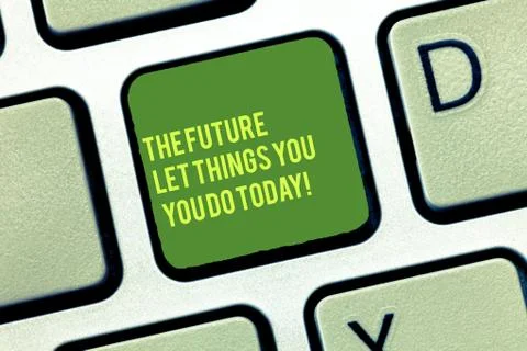 Handwriting text writing The Future Depends On What You Do Today. Concept Stock Photos
