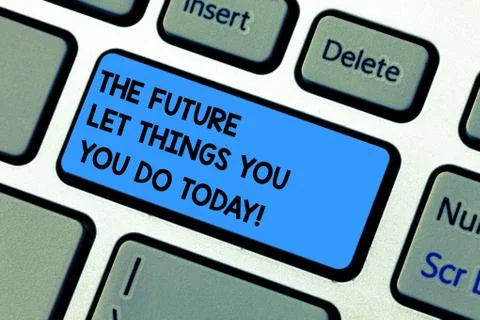 Handwriting text writing The Future Depends On What You Do Today. Concept Stock Photos