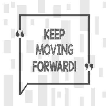 Handwriting text writing Keep Moving Forward. Concept meaning Optimism Progress Stock Illustration