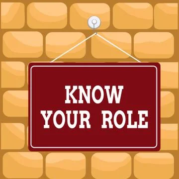Handwriting text writing Know Your Role. Concept meaning end acting outside who Illustrazione stock
