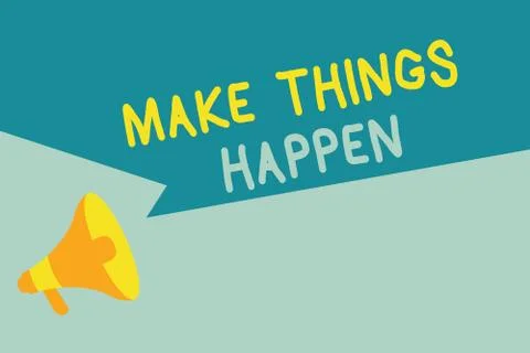 Handwriting text writing Make Things Happen. Concept meaning Exert Effort to Illustrazione stock