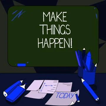 Handwriting text writing Make Things Happen. Concept meaning encouraging someone Illustrazione stock