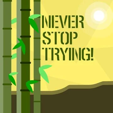 Handwriting text writing Never Stop Trying. Concept meaning go on do not give up Ilustração Stock