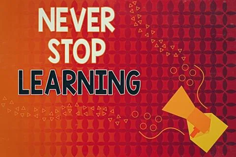 Handwriting text writing Never Stop Learning. Concept meaning continuous Stock Illustration