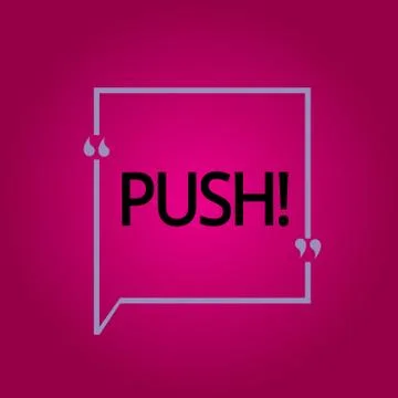 Handwriting text writing Push. Concept meaning move forward by using force to Stock Illustration