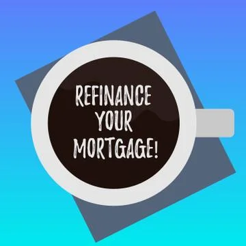 Handwriting text writing Refinance Your Mortgage. Concept meaning Replacing an Ilustración de archivo