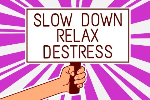 Handwriting text writing Slow Down Relax Destress. Concept meaning calming br Stock Illustration