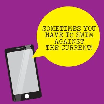 Handwriting text writing Sometimes You Have To Swim Against The Current. Concept Stock Illustration